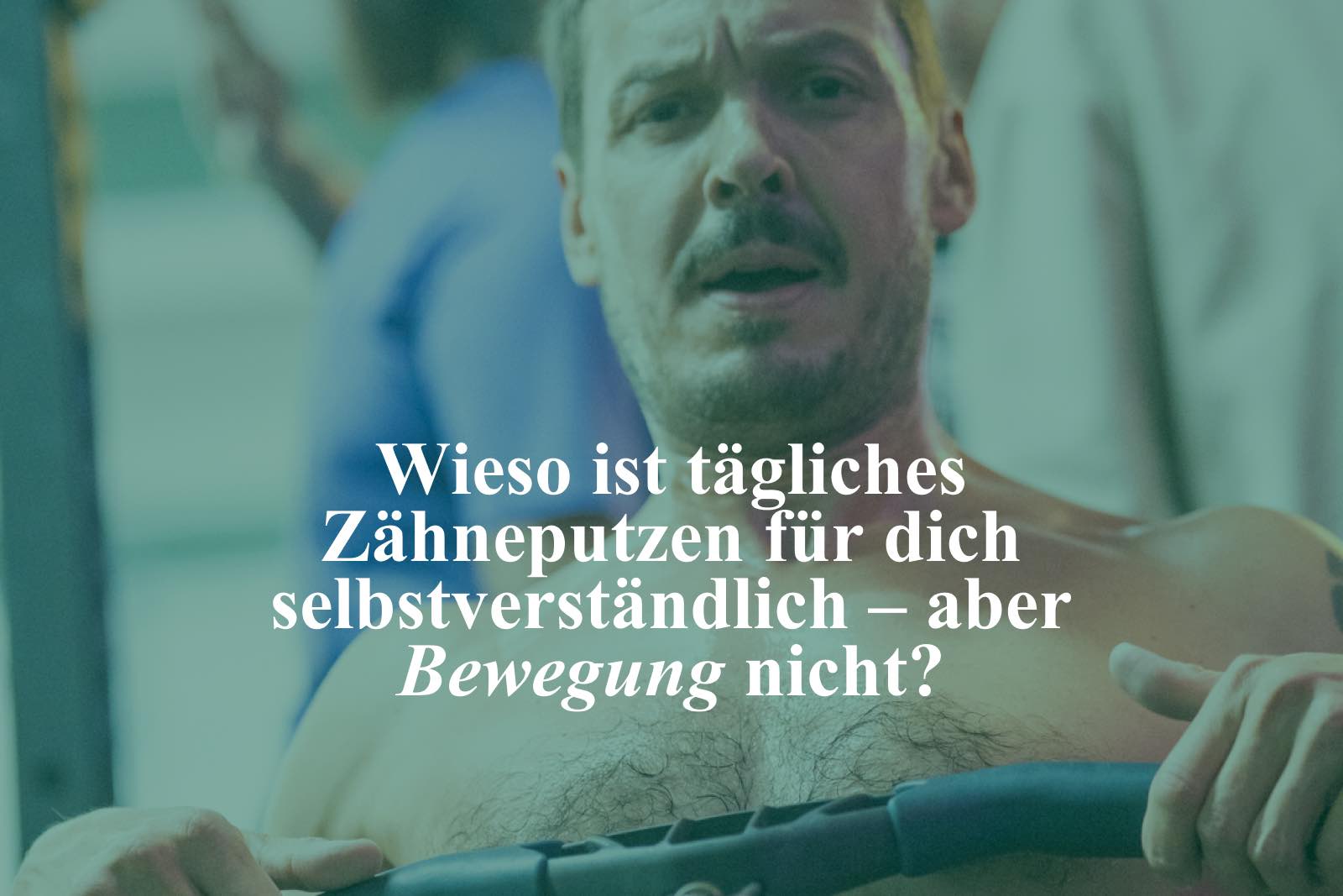 Zähneputzen ist selbstverständlich – warum nicht auch Bewegung?